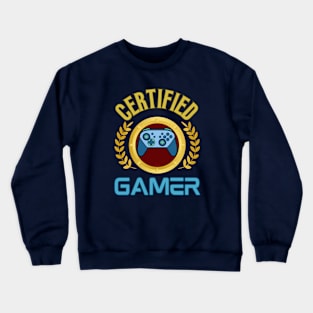 Certified Gamer - Funny Gamer Crewneck Sweatshirt